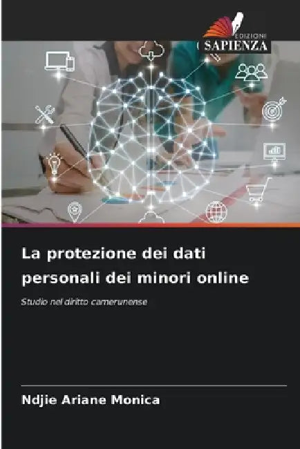 La protezione dei dati personali dei minori online by Ndjie Ariane Monica