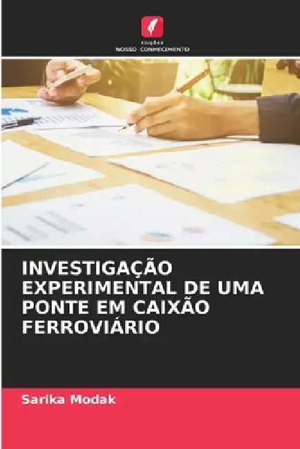 Investigação Experimental de Uma Ponte Em Caixão Ferroviário by Sarika Modak