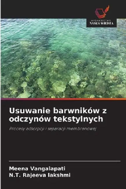Usuwanie barwników z odczynów tekstylnych by Meena Vangalapati, N. T. Rajeeva Lakshmi