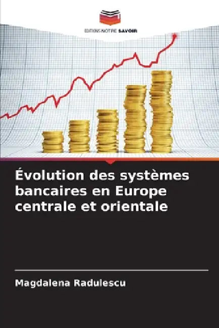 Évolution des systèmes bancaires en Europe centrale et orientale by Magdalena Radulescu