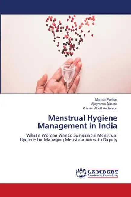 Menstrual Hygiene Management in India by Mamta Parihar, Vijaymma Ajmera, Kristen Abott Anderson