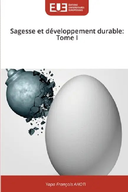 Sagesse et développement durable: Tome I by Yapo François Ahoti