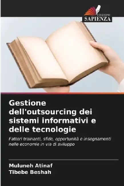 Gestione dell'outsourcing dei sistemi informativi e delle tecnologie by Muluneh Atinaf, Tibebe Beshah