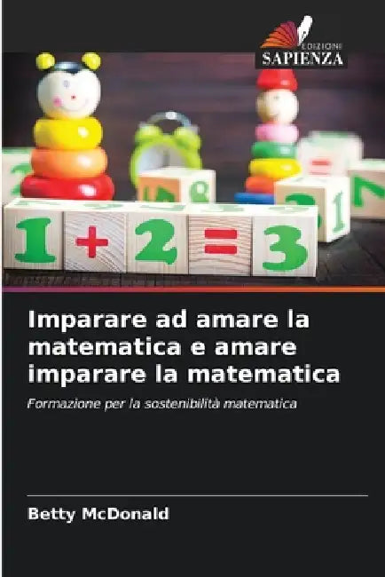 Imparare ad amare la matematica e amare imparare la matematica by Betty McDonald