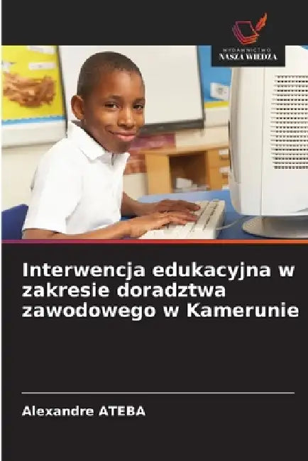 Interwencja edukacyjna w zakresie doradztwa zawodowego w Kamerunie by Alexandre Ateba