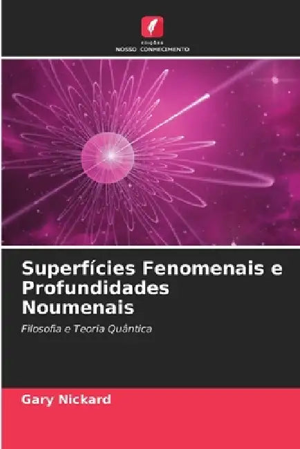 Superfícies Fenomenais e Profundidades Noumenais by Gary Nickard