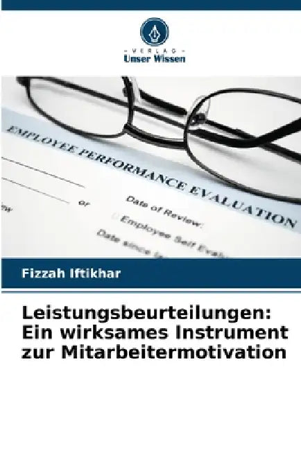 Leistungsbeurteilungen: Ein wirksames Instrument zur Mitarbeitermotivation by Fizzah Iftikhar