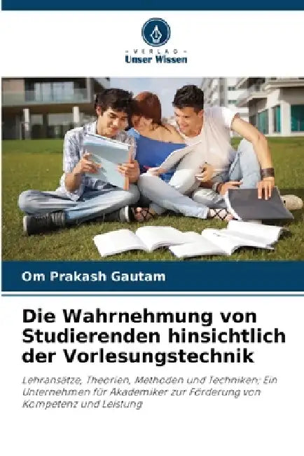 Die Wahrnehmung von Studierenden hinsichtlich der Vorlesungstechnik by Om Prakash Gautam