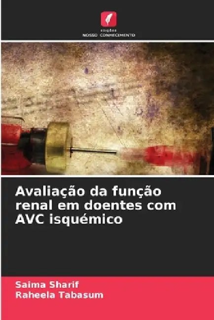 Avaliação da função renal em doentes com AVC isquémico by Saima Sharif, Raheela Tabasum