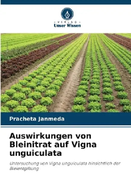 Auswirkungen von Bleinitrat auf Vigna unguiculata by Pracheta Janmeda