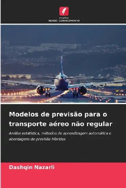 Modelos de previsão para o transporte aéreo não regular by Dashqin Nazarli