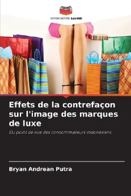 Effets de la contrefaçon sur l'image des marques de luxe by Bryan Andrean Putra