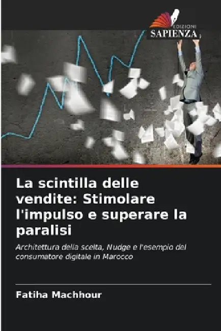 La scintilla delle vendite: Stimolare l'impulso e superare la paralisi by Fatiha Machhour