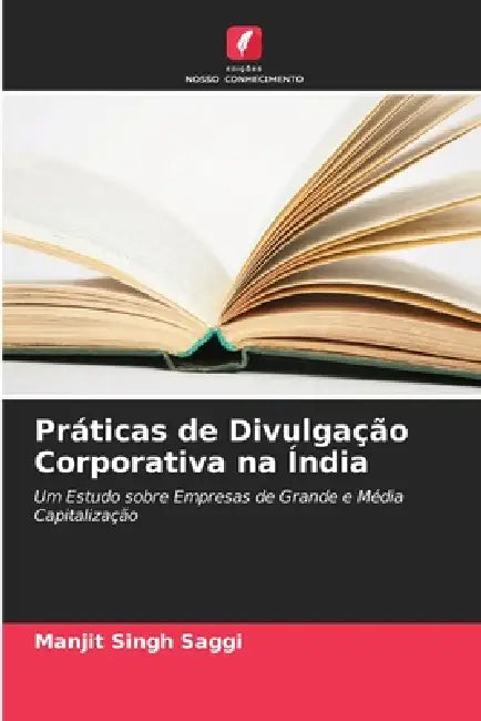 Práticas de Divulgação Corporativa na Índia by Manjit Singh Saggi