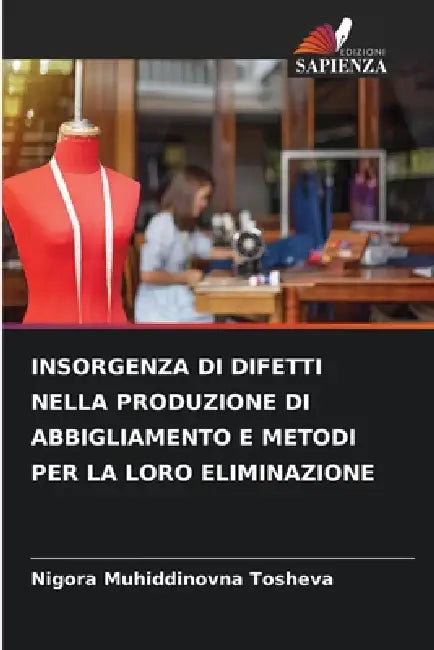 Insorgenza Di Difetti Nella Produzione Di Abbigliamento E Metodi Per La Loro Eliminazione by Nigora Muhiddinovna Tosheva