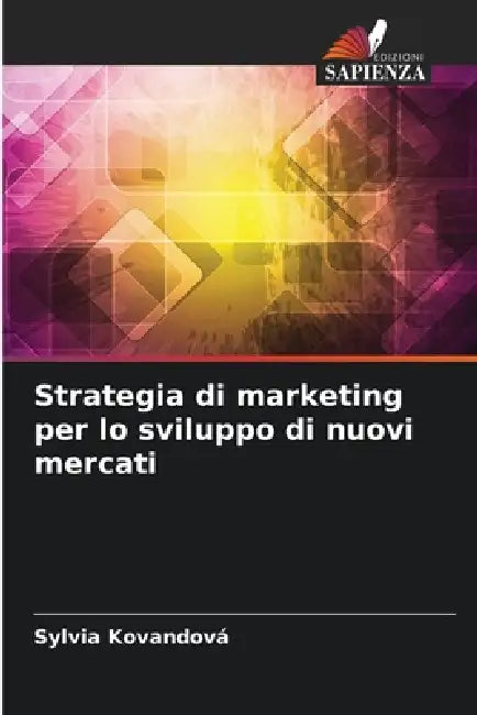 Strategia di marketing per lo sviluppo di nuovi mercati by Sylvia Kovandová