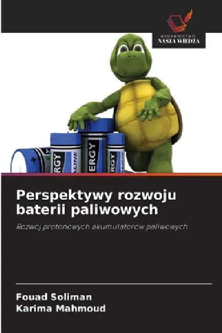 Perspektywy rozwoju baterii paliwowych by Fouad Soliman, Karima Mahmoud