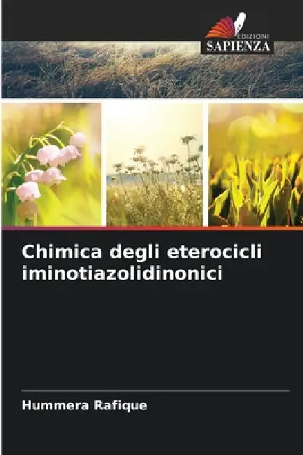 Chimica degli eterocicli iminotiazolidinonici by Hummera Rafique