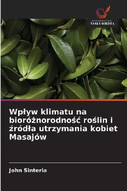 Wplyw klimatu na bioróżnorodnośc roślin i źródla utrzymania kobiet Masajów by John Sinteria