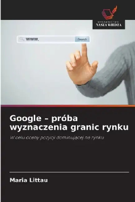 Google - próba wyznaczenia granic rynku by Maria Littau