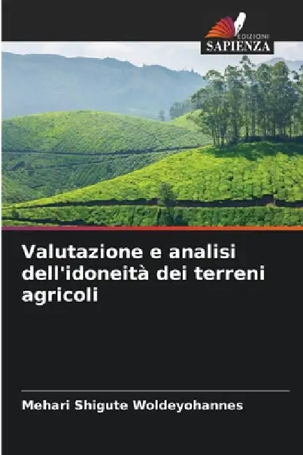 Valutazione e analisi dell'idoneità dei terreni agricoli by Mehari Shigute Woldeyohannes