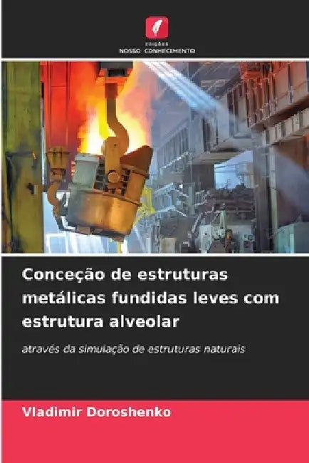 Conceção de estruturas metálicas fundidas leves com estrutura alveolar by Vladimir Doroshenko