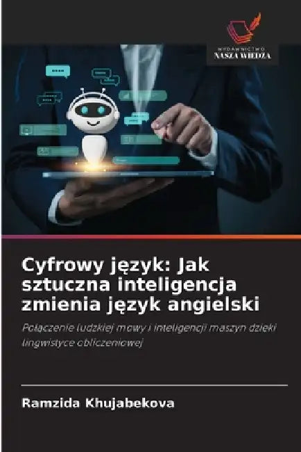 Cyfrowy język: Jak sztuczna inteligencja zmienia język angielski by Ramzida Khujabekova