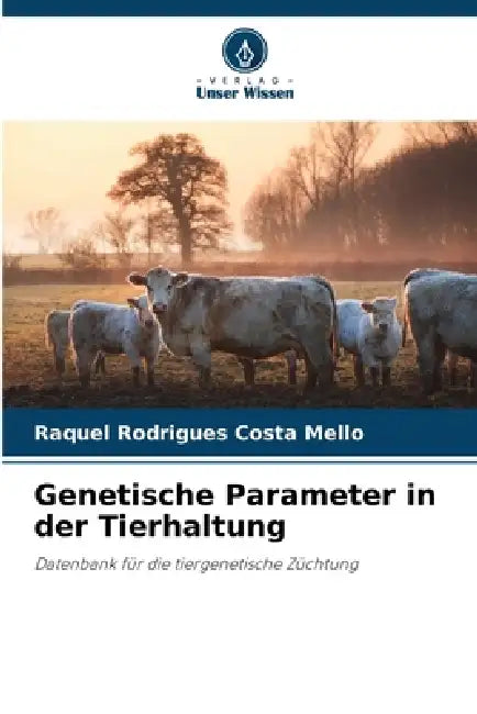 Genetische Parameter in der Tierhaltung by Raquel Rodrigues Costa Mello