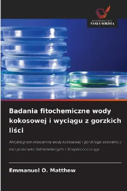 Badania fitochemiczne wody kokosowej i wyciągu z gorzkich liści by Emmanuel O. Matthew