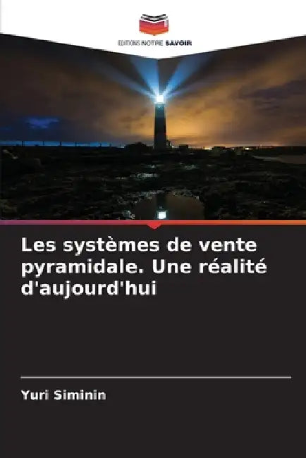Les systèmes de vente pyramidale. Une réalité d'aujourd'hui by Yuri Siminin