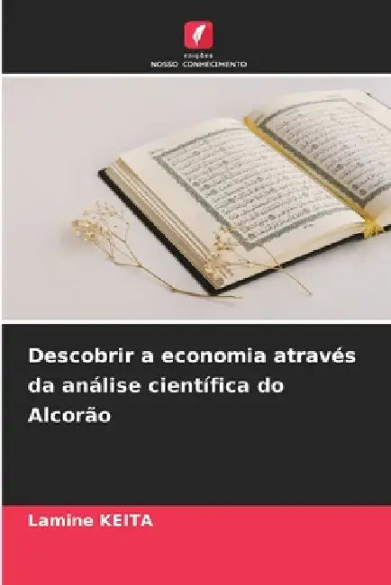 Descobrir a economia através da análise científica do Alcorão by Lamine Keita