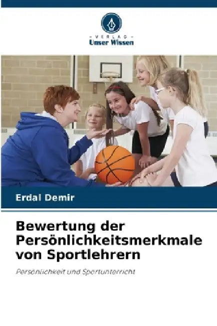 Bewertung der Persönlichkeitsmerkmale von Sportlehrern by Erdal Demir
