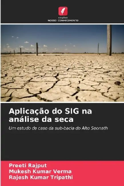 Aplicação do SIG na análise da seca by Preeti Rajput, Mukesh Kumar Verma, Rajesh Kumar Tripathi