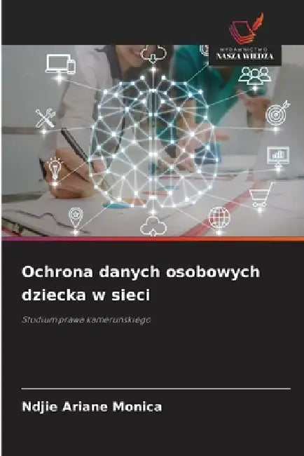 Ochrona danych osobowych dziecka w sieci by Ndjie Ariane Monica