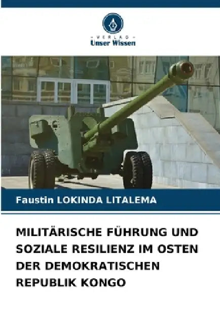 Militärische Führung Und Soziale Resilienz Im Osten Der Demokratischen Republik Kongo by Faustin Lokinda