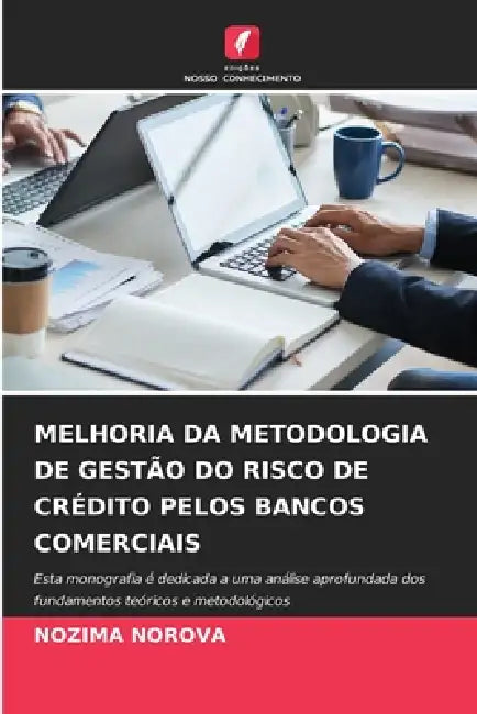 Melhoria Da Metodologia de Gestão Do Risco de Crédito Pelos Bancos Comerciais by Nozima Norova