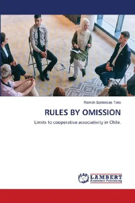 Rules by Omission by Ramón Santelices Tello