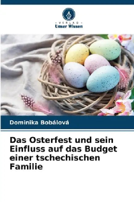 Das Osterfest und sein Einfluss auf das Budget einer tschechischen Familie by Dominika Bobálová