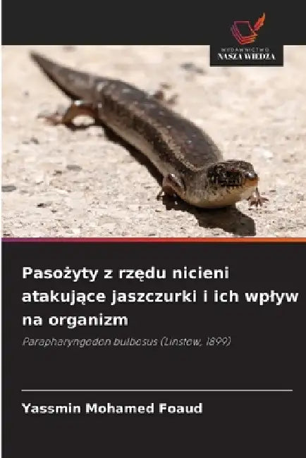 Pasożyty z rzędu nicieni atakujące jaszczurki i ich wplyw na organizm by Yassmin Mohamed Foaud