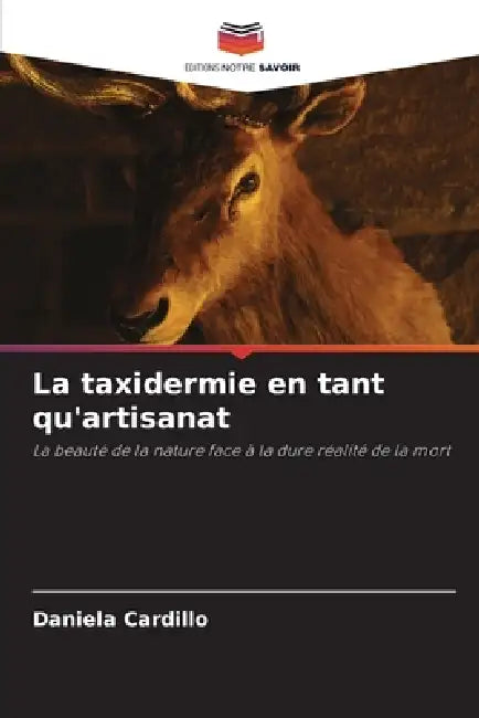 La taxidermie en tant qu'artisanat by Daniela Cardillo