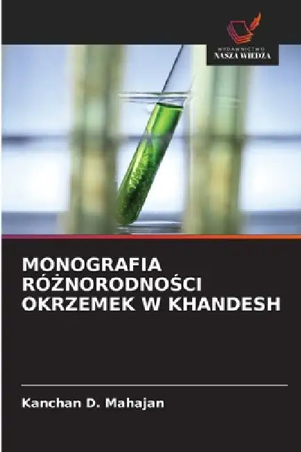Monografia RóŻnorodnoŚci Okrzemek W Khandesh by Kanchan D. Mahajan