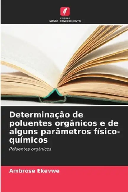 Determinação de poluentes orgânicos e de alguns parâmetros físico-químicos by Ambrose Ekevwe