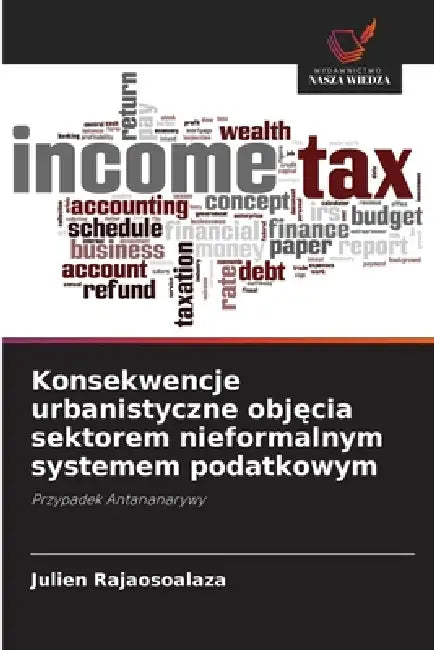 Konsekwencje urbanistyczne objęcia sektorem nieformalnym systemem podatkowym by Julien Rajaosoalaza