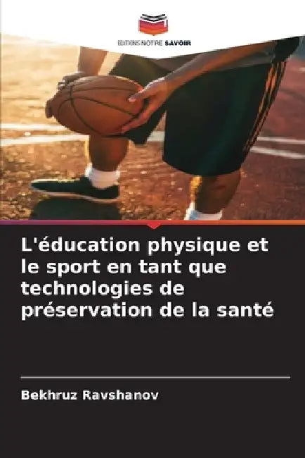 L'éducation physique et le sport en tant que technologies de préservation de la santé by Bekhruz Ravshanov