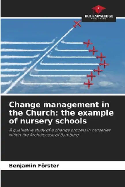 Change management in the Church: the example of nursery schools by Benjamin Förster