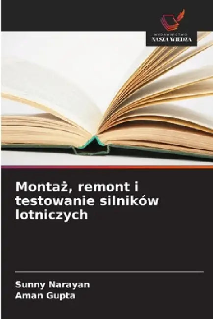 Montaż, remont i testowanie silników lotniczych by Sunny Narayan, Aman Gupta