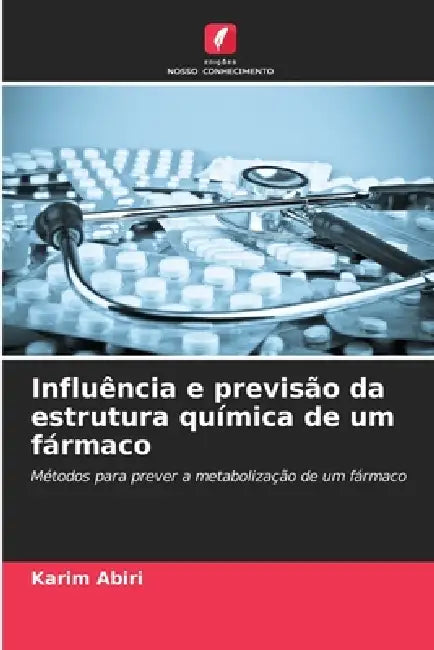 Influência e previsão da estrutura química de um fármaco by Karim Abiri