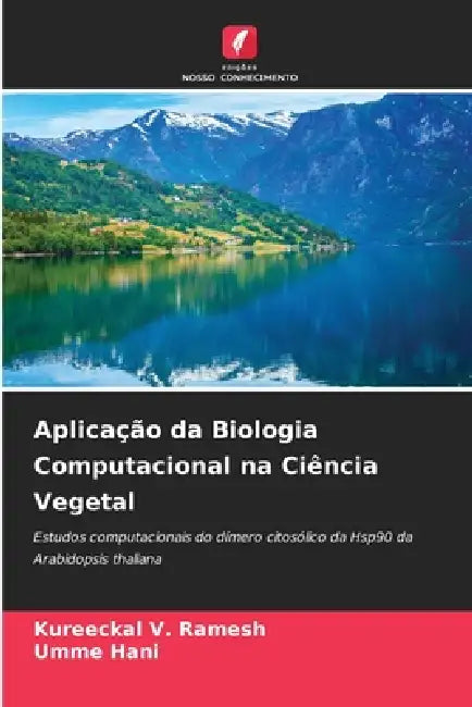 Aplicação da Biologia Computacional na Ciência Vegetal by Kureeckal V. Ramesh, Umme Hani