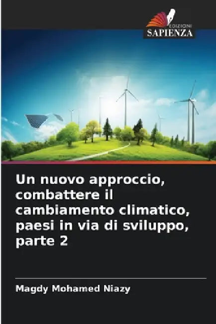 Un nuovo approccio, combattere il cambiamento climatico, paesi in via di sviluppo, parte 2 by Magdy Mohamed Niazy