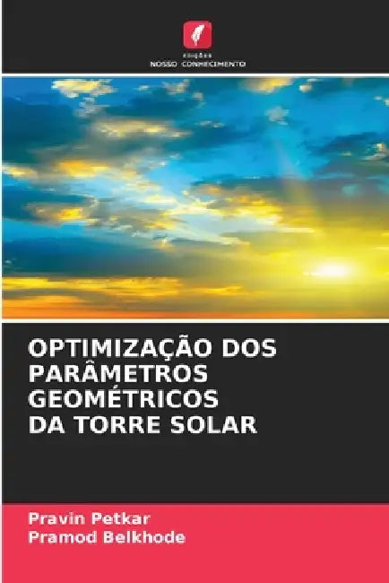 Optimização DOS Parâmetros Geométricos Da Torre Solar by Pravin Petkar, Pramod Belkhode